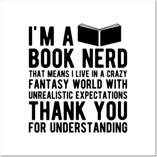 Book Nerd - That means I live in a crazy fantasy world Posters and Art